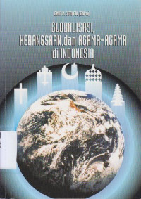 Image of Globalisasi,kebangsaan dan agama-agama di Indonesia