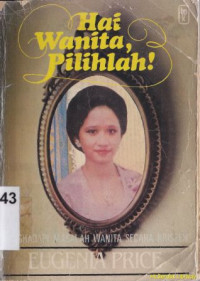 Image of Hai wanita pilihlah : menghadapi masalah wanita secara kristen
