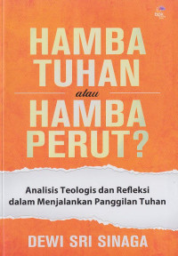 Image of Hamba Tuhan atau Hamba Perut ? : Analisis Teologis dan Refleksi dalam Menjalankan Panggilan Tuhan