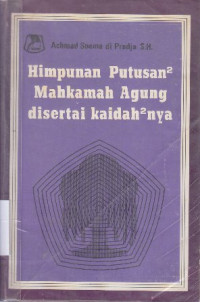 Image of Himpunan putusan-putusan mahkamah agung disertai kaidah-kaidahnya
