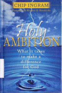 Image of Holy Ambition : What it Takes To Make A Difference For God