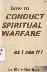 Image of How to conduct spiritual warfare :as i see it !