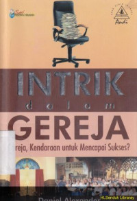 Image of Intrik dalam gereja :Gereja, Kendraan untuk mencapai sukses?