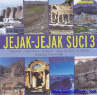 Image of Jejak-jejak Suci 3 : tempat, peristiwa, tokoh, dan benda alkitab dalam gambar