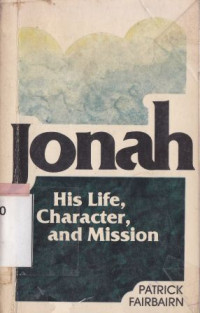 Image of Jonah : his life character, and mission