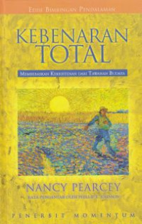 Image of Kebenaran total : membebaskan kekristenan dari tawanan budaya