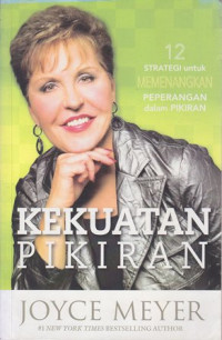 Image of Kekuatan pikiran : 12 strategi untuk memenagkan peperangan dalam pikiran