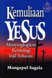 Image of Kemuliaan Yesus : Menyingkap Kristologi Injil Yohanes