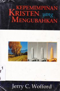 Image of Kepemimpinan kristen yang mengubahkan : sebuah studi terhadap 10 pemimpin gereja