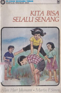 Image of Kita bisa selalu senang : kumpulan renungan untuk anak