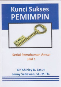 Image of Kunci sukses pemimpin : serial pemahaman Amsal jilid 1