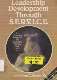 Image of Leadership development through S.E.R.V.I.C.E. : an ongoing program for equipping servant leaders in the church