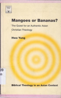 Image of Mangoes or Bananas? : the question for an aunthentic asian christian theology