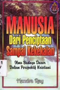 Image of Manusia dari penciptaan sampai kekekalan: ilmu budaya dasar dalam perspektif kristiani