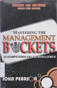 Image of Mastering the Management Buckets : 20 kompetensi dalam manajemen