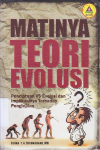 Image of Matinya teori evolusi : penciptaan vs evolusi dan implikasi terhadap penginjilan