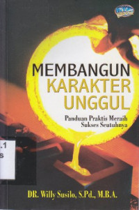 Image of Membangun karakter unggul : panduan praktis untuk meraih sukses seutuhnya