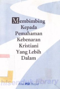 Image of Membimbing Kepada Pemahaman Kebenaran Kristiani Yang Lebih Dalam
