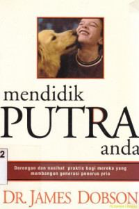 Image of Mendidik putra anda : dorongan dan nasehat praktis bagi mereka yang membangun generasi