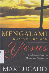 Image of Mengalami kuasa perkataan Yesus :mendengarkan suara-Nya mempercayai perbuatan-Nya