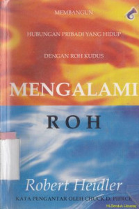 Image of Mengalami roh : membangun hubungan pribadi yang hidup dengan roh kudus