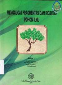 Image of Menggugat fragmentasi dan rigidtas pohon ilmu