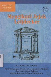 Image of Mengikuti jejak Leijdecker Jilid 2 [1900-1970] : Satu setengah abad penerjemahan Alkitab dan penelitian bahasa dalam bahasa nusantara
