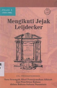 Image of Mengikuti jejak Leijdecker Jilid 1 [1820-1900] : Satu setengah abad penerjemahan Alkitab dan penelitian bahasa dalam bahasa Nusantara