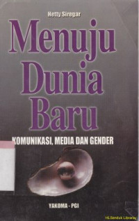 Image of Menuju dunia baru :komunikasi, media dan ...
