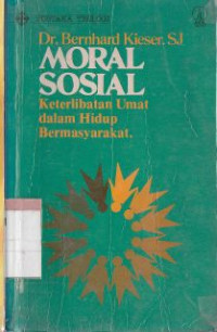Image of Moral sosial : keterlibatan umat dalam hidup bermasyarakat