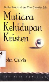 Image of Mutiara kehidupan Kristen : golden booklet of the true christian life