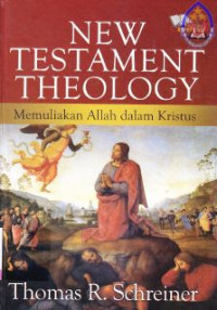 Image of New Testament Theology : memuliakan Allah dalam kristus