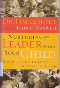 Image of Nurturing the leader within your child : what every parent needs to know