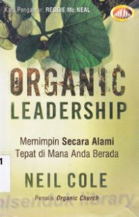 Image of Organic leadership : Memimpin secara alami tepat dimana anda berada