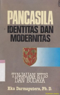 Image of Pancasila identitas dan modernitas :tinjauan etis dan budaya