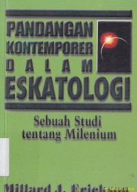 Image of Pandangan Kontemporer dalam eskatologi : sebuah studi tentang millenium