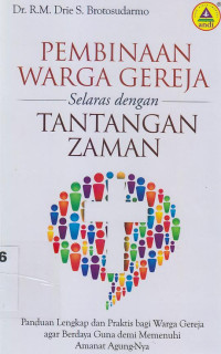Image of Pembinaan warga gereja selaras dengan zaman : Panduan lengkap dan praktis bagi warga agar berdaya guna demi memenuhi amanat agungnya