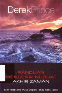 Image of Panduan Mengenai Nubuat Akhir Zaman : Menyongsong Masa Depan Tanpa Rasa Takut