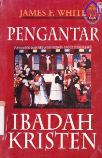 Image of Pengantar ibadah kristen (original title : Introduction to Christian worship)