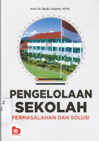 Image of Pengelolaan Sekolah : permasalahan dan solusi