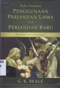 Image of Buku panduan penggunaan perjanjian lama dan perjanjian baru : eksegesis dan interprestasi