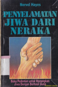 Image of Penyelamatan jiwa dari neraka :buku pedoman untuk memenangkan jiwa dengan berhasil dan guna