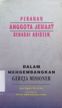 Image of Peranan anggota jemaat sebagai asisten dalam mengembangkan gereja misioner