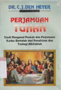 Image of Perjamuan Tuhan : studi mengenai askah dan perjamuan kudus bertolak dari penafsiran dan teologi alkitabiah