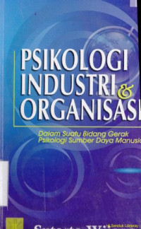 Image of Psikologi industri dan organisasi : dalam suatu bidang gerak psikologi sumber daya manusia