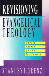 Image of Revisioning Evangelical Theology : A Fresh, Agenda For The 21th Century
