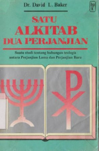 Image of Satu Alkitab dua perjanjian : suatu studi tentang hubungan teologis antara perjanjian lama dan perjanjian baru