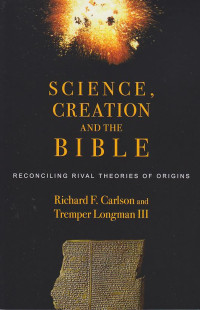 Image of Science, Creation and the Bible : Reconciling Rival Theories of Origins