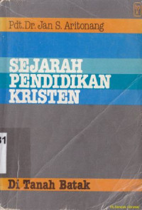 Image of Sejarah pendidikan kristen di tanah batak : suatu telaah historis-teologis atas perjumpaan orang batak dengan zending di bidang pendidikan