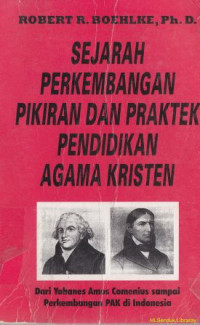 Image of Sejarah perkembangan pikiran dan praktek pendidikan agama kristen : dari yohanes amos comenius sampai perkembangan pendidikan agama kristen di indonesia